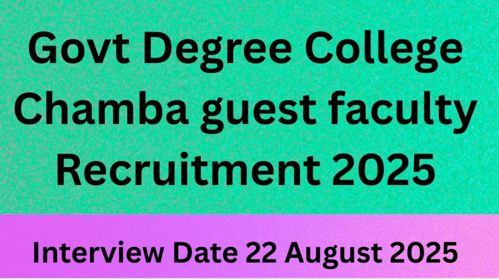 Govt Degree College Chamba guest faculty Recruitment 2025