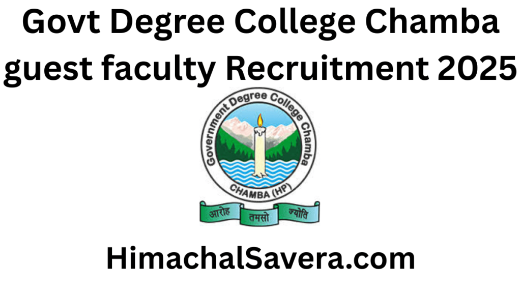 Govt Degree College Chamba guest faculty Recruitment 2025