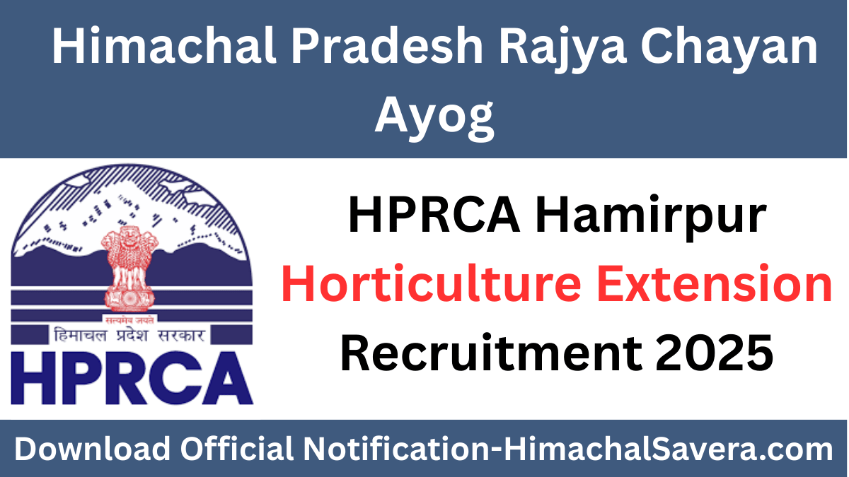 HPRCA Hamirpur Horticulture Extension Recruitment 2025